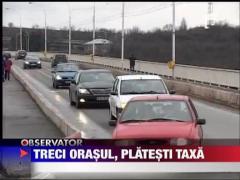 In Cernavoda daca traversezi orasul platesti taxa