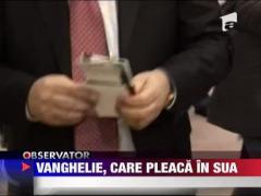 Vanghelie merge sa invete la Washington