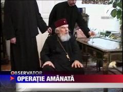 Operatia lui IPS Bartolomeu, amanata