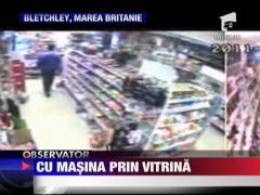 O femeie la volan a devastat un magazin in Marea Britanie