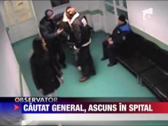 Cautat general, ascuns in spital