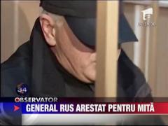 Genaral rus arestat pentru mita