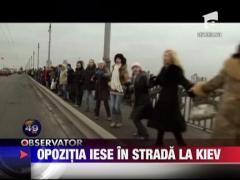 Opozitia iese in strada la Kiev