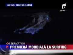 A facut surfing noaptea pe un val de 12 metri