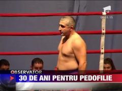 30 de ani pentru pedofilie