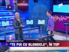 „Te pui cu blondele?", in topul audientelor