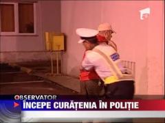 Incepe curatenia in Politie