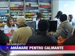 Calmante fara reteta pentru inca doua luni