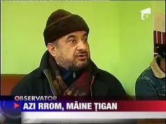 Rromul e la un pas sa devina din nou tigan