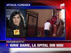 Iurie Darie a facut o criza de hipertensiune