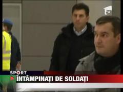 Tricolorii au fost intampinati de soldati