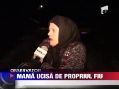 Mama ucisa de propriul fiu