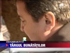 Targul bunatatilor, deschis in Bucuresti