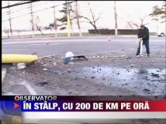 S-a izbit cu 200 km/ora de un stalp