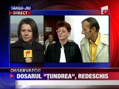 Dosarul Tundrea se redeschide in cazul anchetatorilor