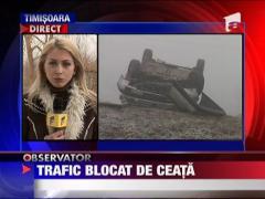 Ceata a dat peste cap traficul aerian, dar si pe cel rutier
