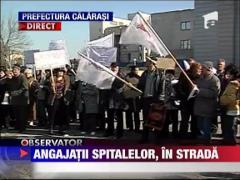 Angajatii spitalelor din Calarasi, in strada