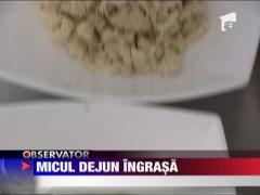 Micul dejun ingrasa