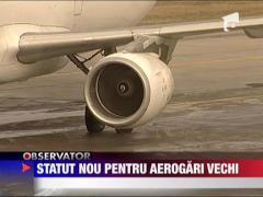 Statut nou pentru aerogari vechi
