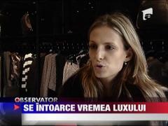 Se intoarce vremea luxului