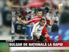 Bulgar de nationala, la Rapid