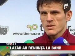 Lazar ar renunta la bani, ca sa mai stea la Rapid
