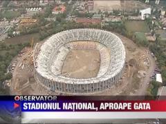 Stadionul National, aproape gata