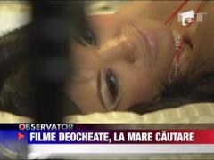 Filmele deocheate, la mare cautare