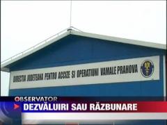 Dezvaluire cu iz de razbunare in cazul Vamii Ploiesti