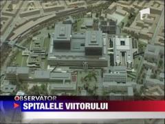 Spitalele viitorului, in Romania