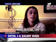 Si-a salvat sotia de doua ori de la moarte