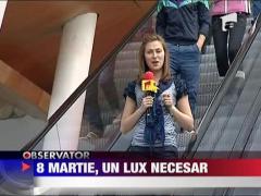 8 martie, un lux necesar