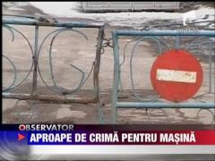 Aproape de crima pentru o masina
