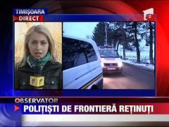 Alti politisti de frontiera retinuti