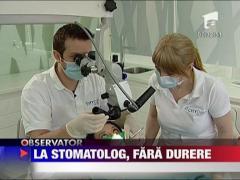 La stomatolog, fara durere
