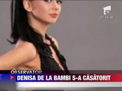 Denisa de la Bambi s-a casatorit