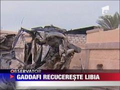 Muammar Gaddafi recucereste Libia