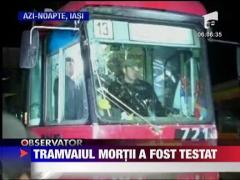 Tramvaiul mortii a fost testat