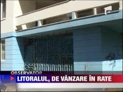 Litoralul, de vanzare in rate