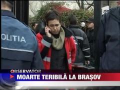 Moarte teribila in Brasov