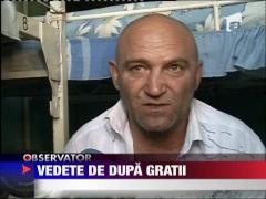 Vedete de dupa gratii