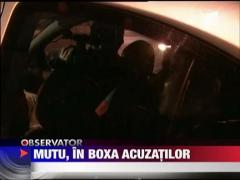 Mutu, in boxa acuzatilor