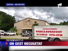 Incendiera Coranului, un gest necugetat