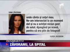 Oana Zavoranu, de urgenta la spital