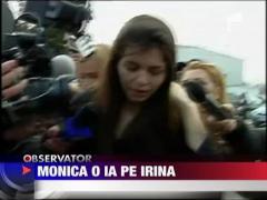 Monica o ia pe Irina