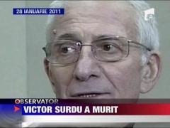 A murit Victor Surdu
