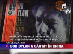 Bob Dylan a cantat in China
