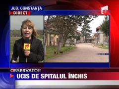 Ucis de spitalul inchis