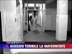 Acuzatii teribile la adresa unui medic de la Maternitatea Giulesti