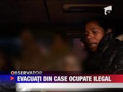 80 de barbati, femei si copii au fost evacuati din case ocupate ilegal